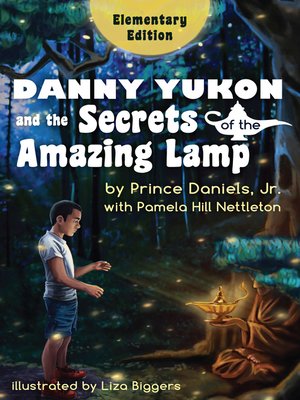 cover image of Danny Yukon and the Secrets of the Amazing Lamp